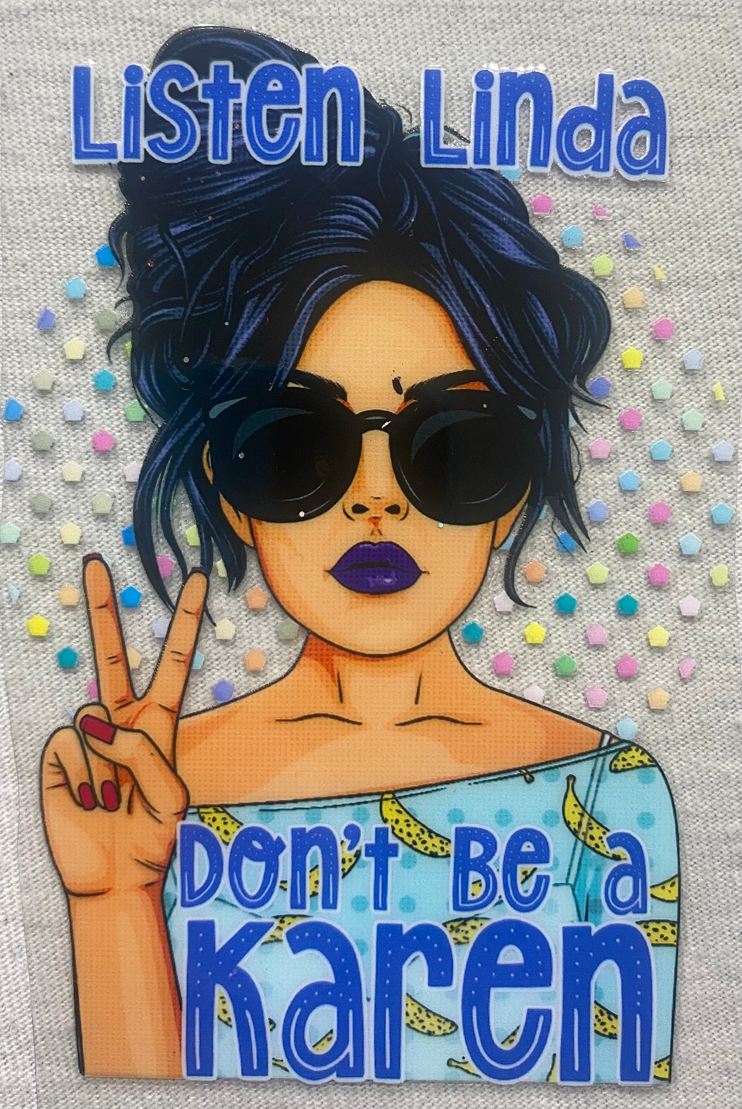 Listen Linda- don’t be a Karen