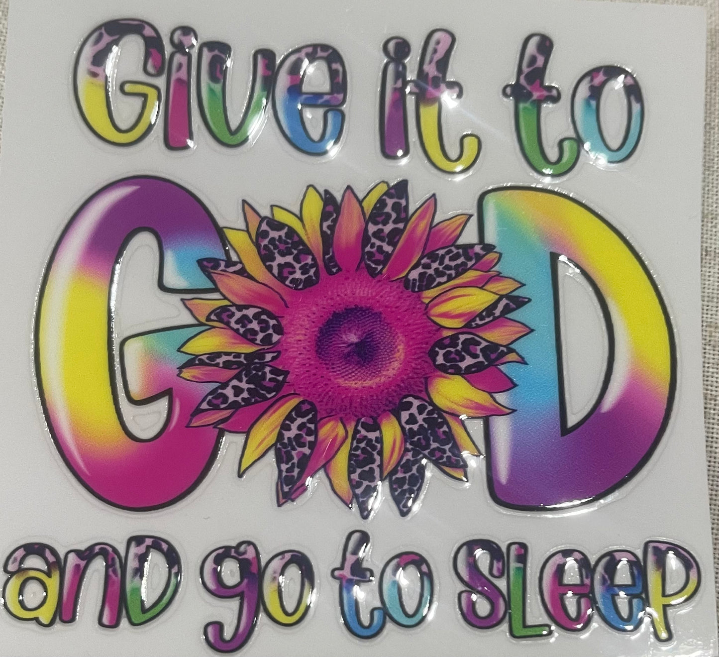 Give it to God and go to bed