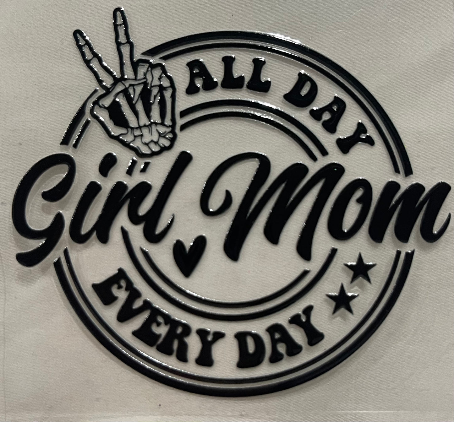All day every day, girl, mom