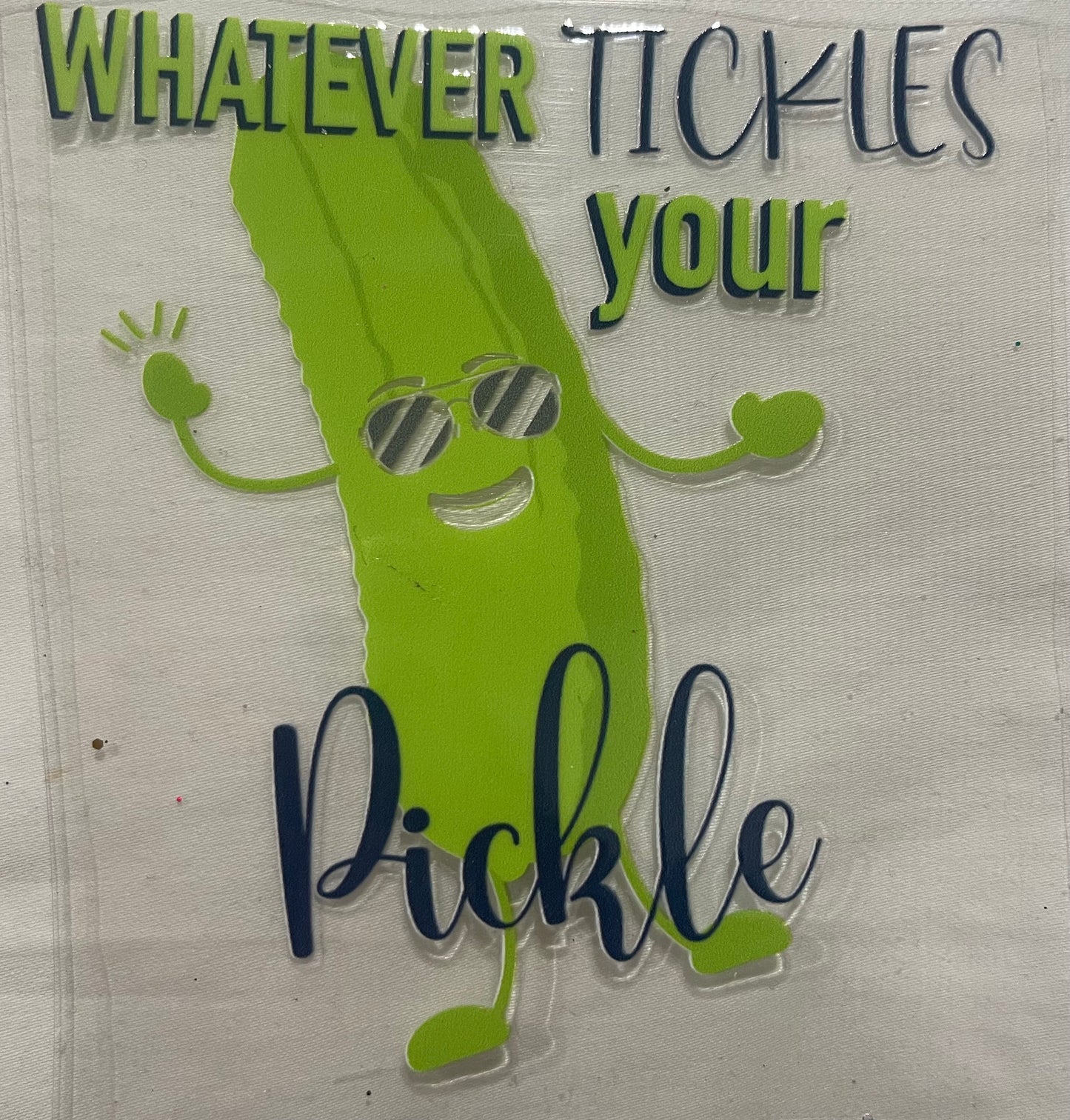Whatever Tickles your Pickle