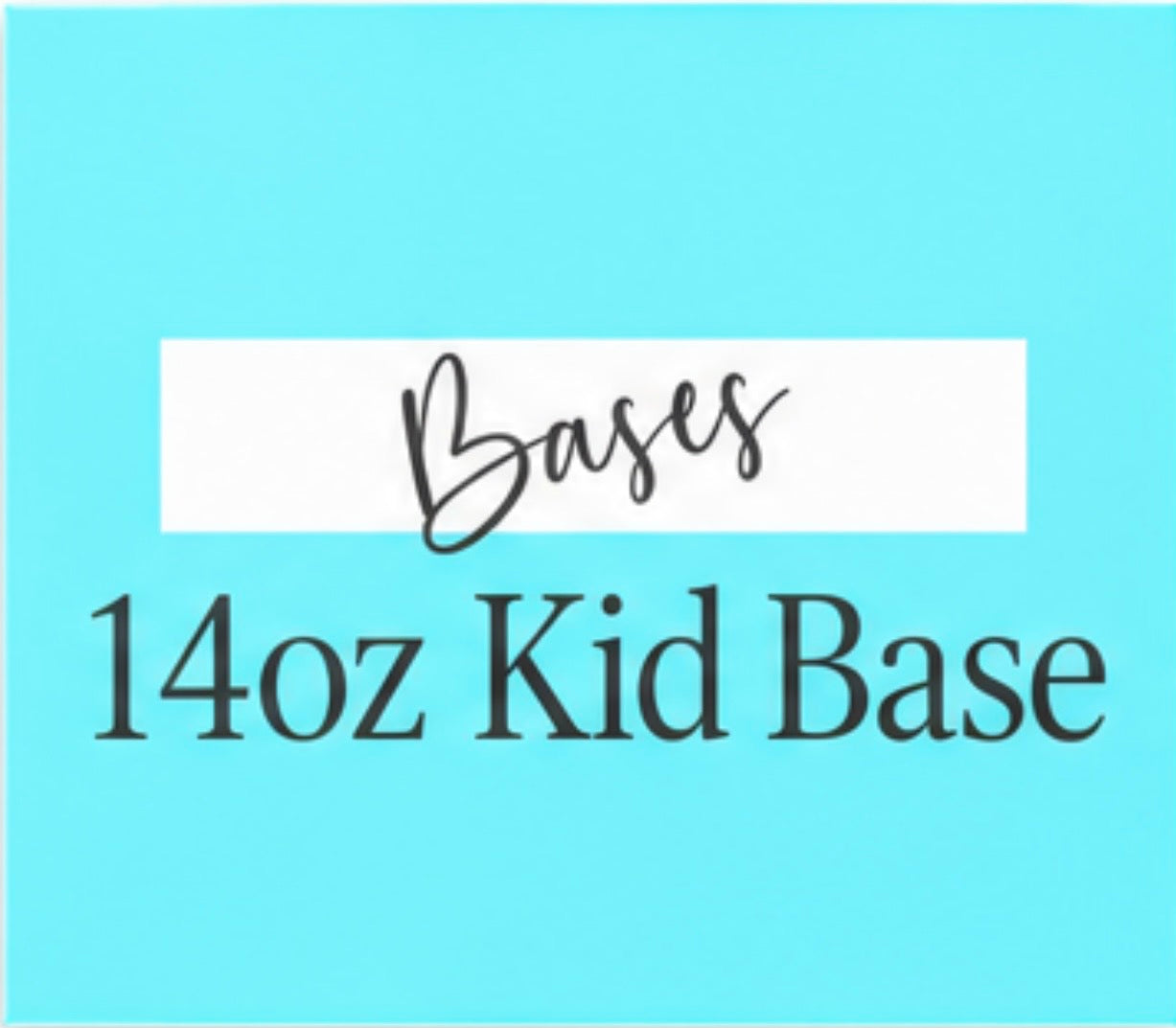 14oz Toddler Bases