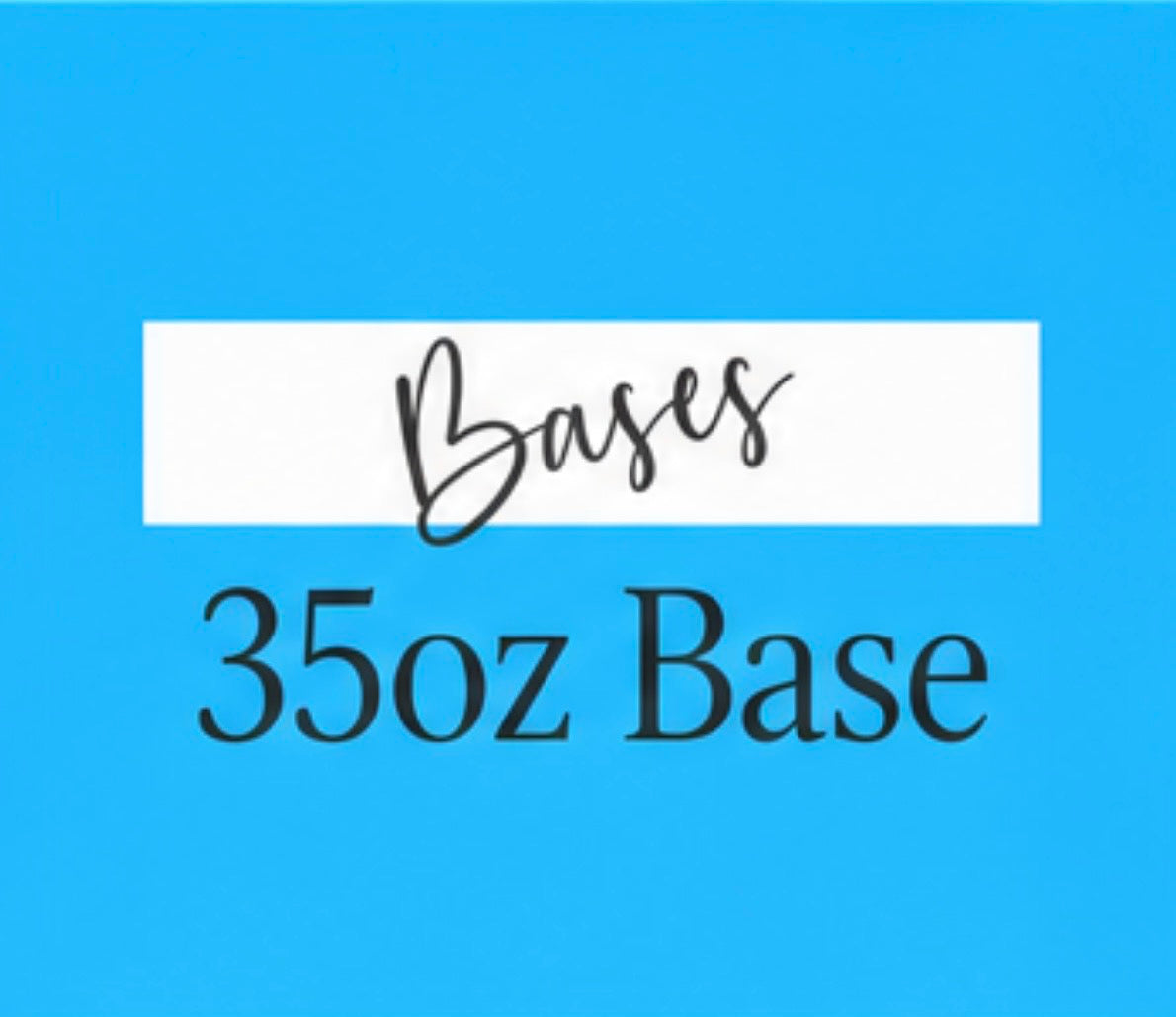 35oz Bases