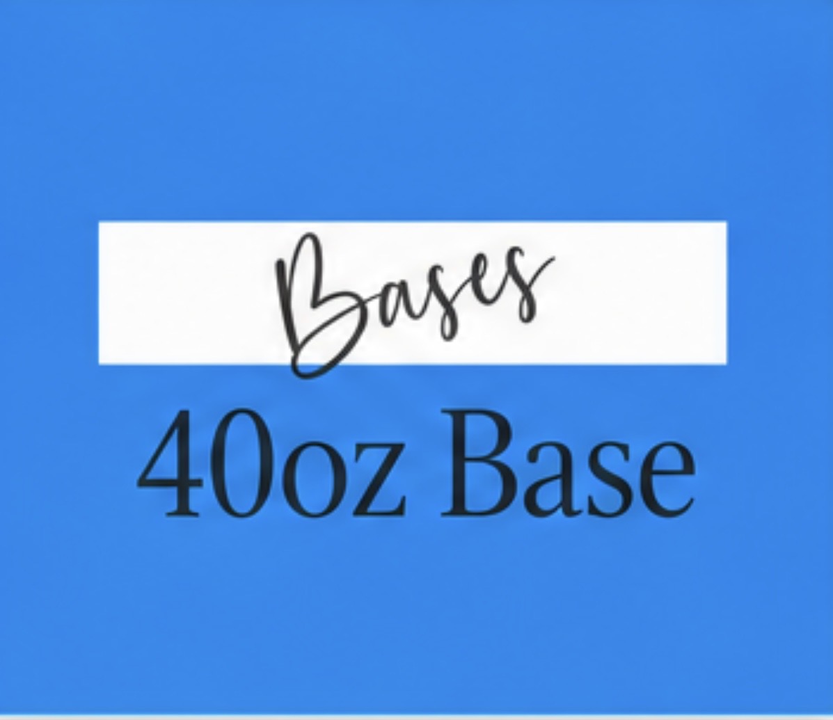 40oz Bases