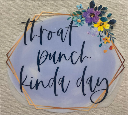 Throat punch Kind of day