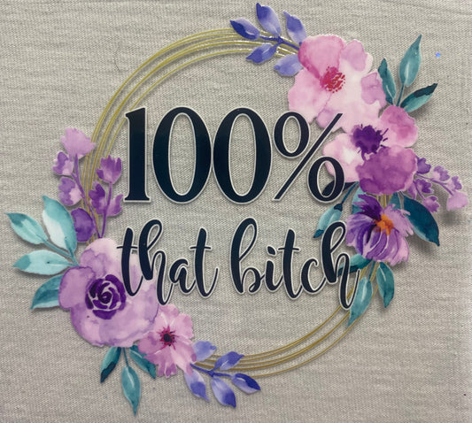 100% that B%t€h
