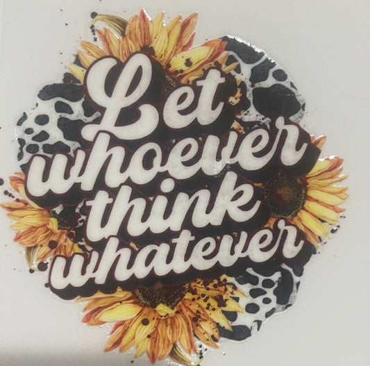 Let whoever think whatever