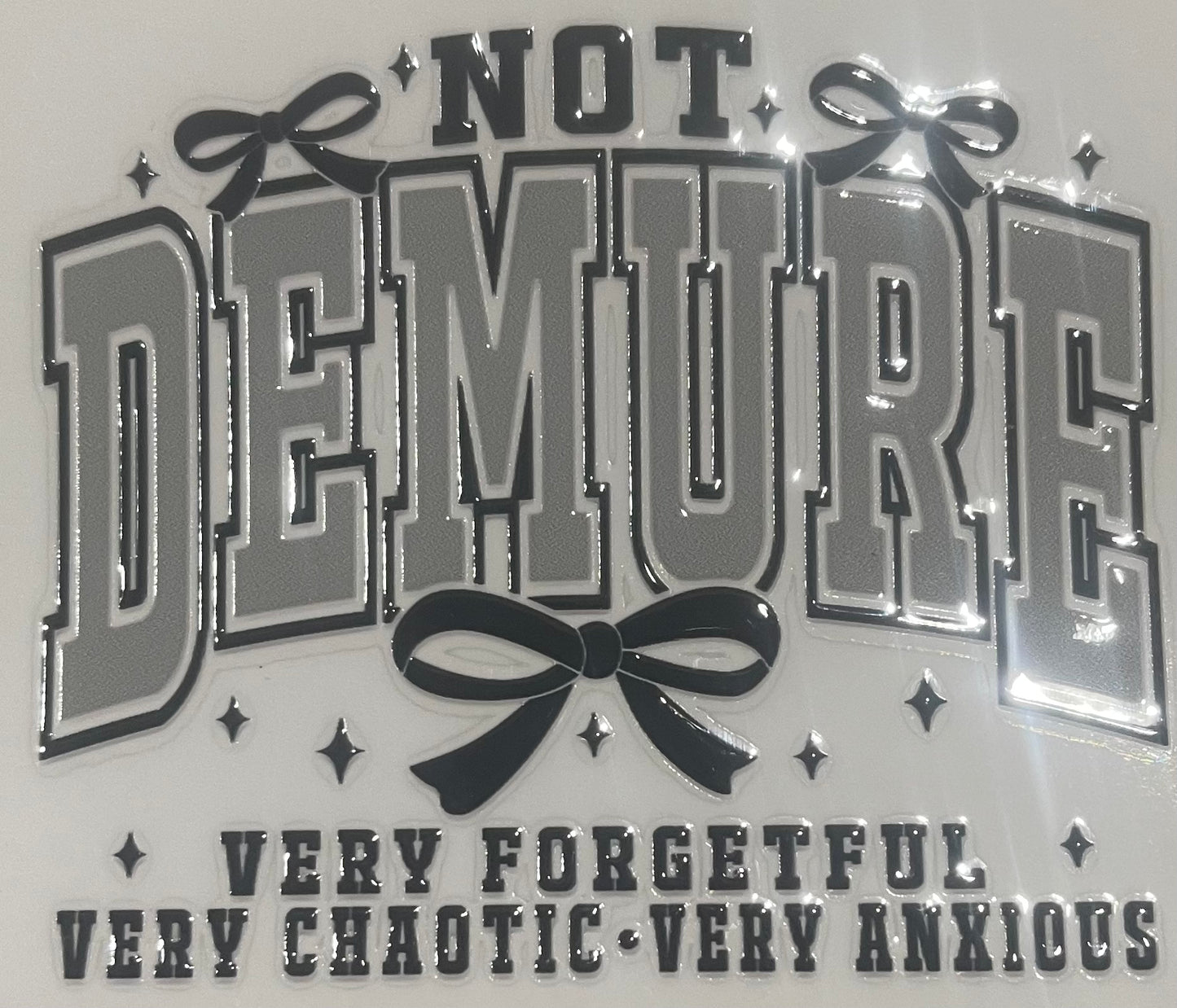 NOT Demure